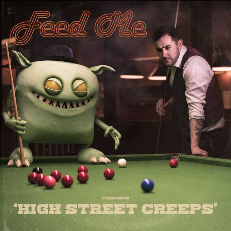 Feed Me - High Street Creeps